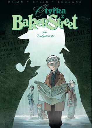 Čtyřka z Baker Street 4 - Londýnští sirotci - J.B. Djian,Olivier Legrand,David Etien