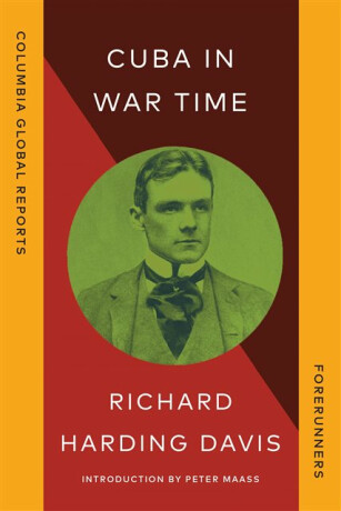 Cuba in War Time - Richard Harding Davis