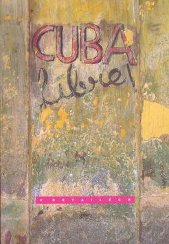 Cuba v detailech - Michal Cihlář,Veronika Richterová