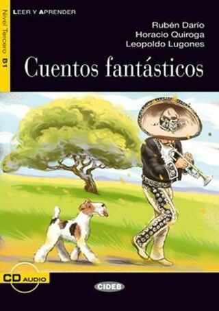 Cuentos Fantasticos + CD - Horacio Quiroga,Leopoldo Lugones,Rubén Darío