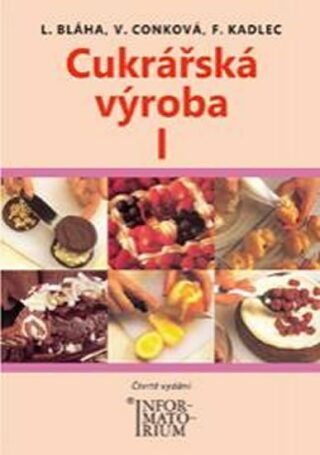 Cukrářská výroba I - Bláha L.,Conková V.,Kadlec F.