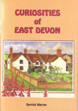 Curiosities of East Devon - Derrick Warren