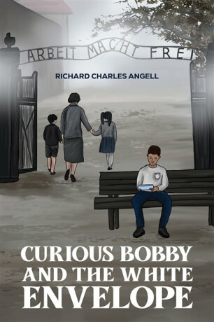 Curious Bobby and the White Envelope - Richard Charles Angell