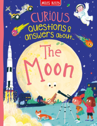 Curious Questions & Answers about The Moon - Anne Rooneyová