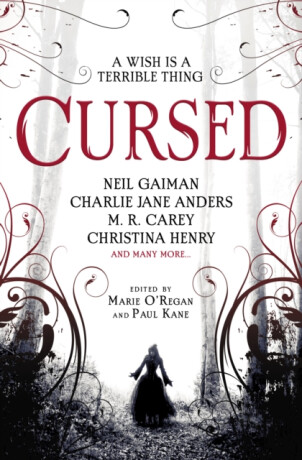 Cursed: An Anthology - Neil Gaiman,Tim Lebbon,M. R. Carey,Charlie Jane Andersová,Christina Henryová,Angela Slatter,Alison Littlewood,James Brogden
