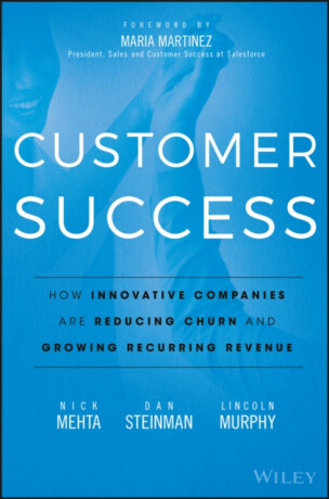 Customer Success - Dan Steinman,Nick Mehta,Lincoln Murphy