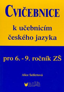 Cvičebnice k učebnicím českého jazyka pro 6.-9.ročník ZŠ - Alice Seifertová