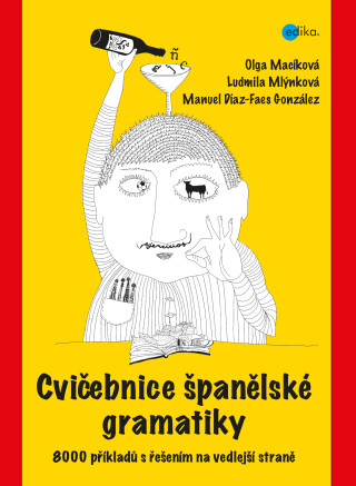 Cvičebnice španělské gramatiky - Ludmila Mlýnková,Olga Macíková,Manuel Díaz-Faes González