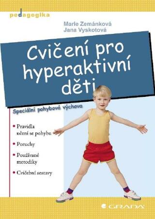 Cvičení pro hyperaktivní děti - Marie Zemánková,Jana Vyskotová