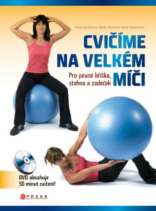 Cvičíme na velkém míči - Marta Muchová,Karla Tománková,Hana Janošková