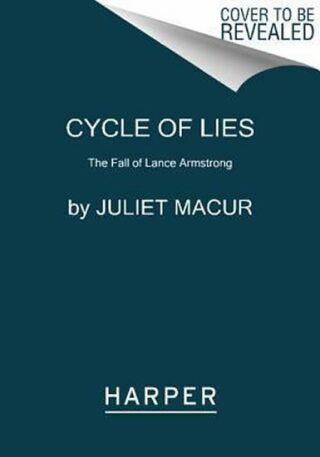 Cycle of Lies: The Fall of Lance Armstrong - Juliet Macurová
