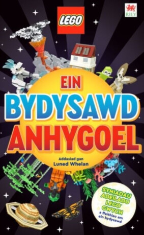 Cyfres Lego: Ein Bydysawd Anhygoel - Arwen Hubbard,Jennifer Swanson