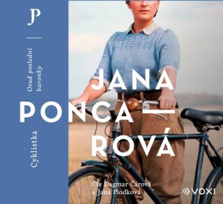 Cyklistka - Osud poslední baronky - Jana Poncarová,Jana Plodková,Dagmar Čárová