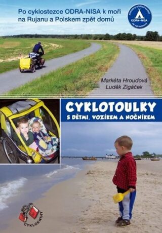 Cyklotoulky s dětmi, vozíkem a nočníkem - Markéta Hroudová,Luděk Zigáček