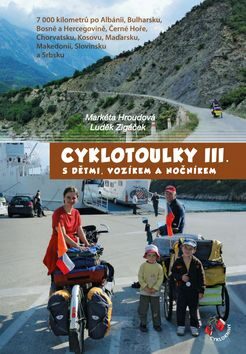 Cyklotoulky III. s dětmi, vozíkem a nočníkem - Markéta Hroudová,Luděk Zigáček