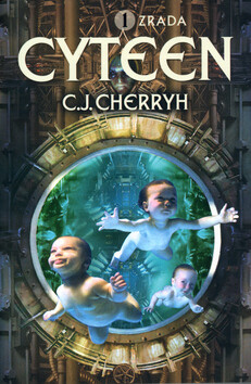 Cyteen 1. - Zrada - Carolyn Janice Cherryh