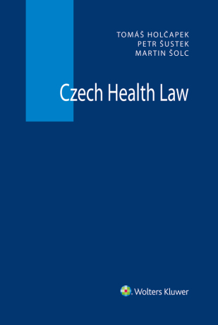 Czech Health Law - Tomáš Holčapek,Petr Šustek,Martin Šolc