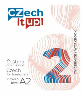 Czech it UP! 2 (úroveň A2, cvičebnice) - Švarcová Tereza,Wenzel Jakub