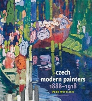 Czech Modern Painters (1888-1918) - Petr Wittlich