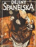 Dějiny Španělska - Antonio U. Arteta,Juan R. Campistol,Carlos S. Serrano,José M. Zamora