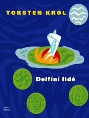 Delfíní lidé - Torsten Krol