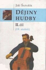 Dějiny hudby - II. díl (19. století) - Jiří Šafařík
