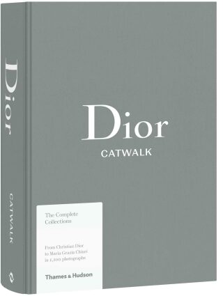 Dior Catwalk: The Complete Collections - Alexander Fury,Adélia Sabatini