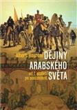 Dějiny arabského světa &ndash; od 7. století po současnost - Albert Hourani