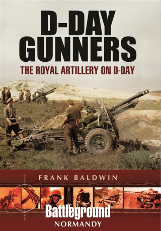 D-Day Gunners - Frank Baldwin