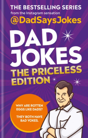 Dad Jokes: The Priceless Edition - Jokes Dad Says