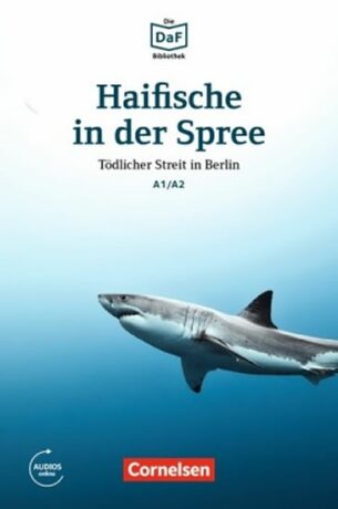 DaF Bibliothek A1/A2: Haifische in der Spree: Tödlicher Streit in Berlin + Mp3 - Roland Dittrich