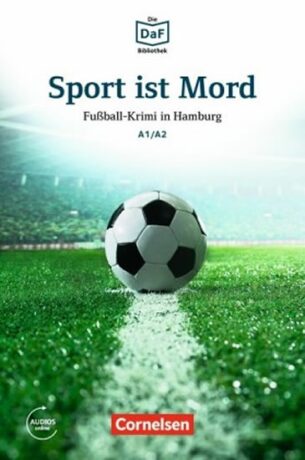 DaF Bibliothek A1/A2: Sport ist Mord: Fußball-Krimi in Hamburg + Mp3 - Roland Dittrich