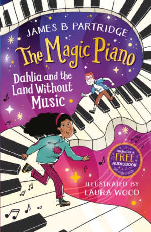 Dahlia and the Land Without Music (The Magic Piano, Book 1) - James B Partridge