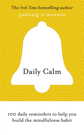 Daily Calm - Padraig O'Morain