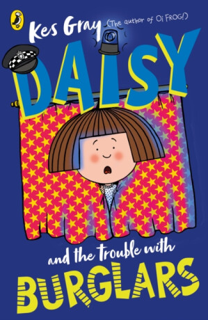 Daisy and the Trouble with Burglars - Kes Gray