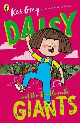 Daisy and the Trouble with Giants - Kes Gray