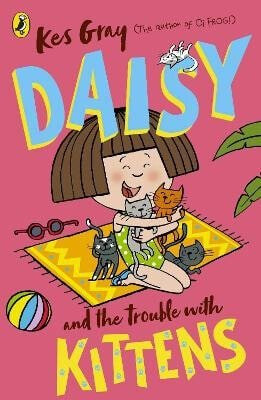 Daisy and the Trouble With Kittens - Kes Gray