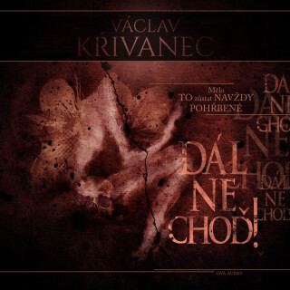 Dál nechoď! - Václav Křivanec