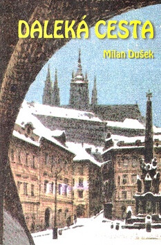 Daleká cesta - Milan Dušek
