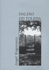 Daleko od Toleda - Angel Wagenstein