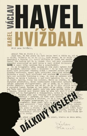 Dálkový výslech: rozhovor s Karlem Hvížďalou/Václav Havel - Karel Hvížďala,Václav Havel