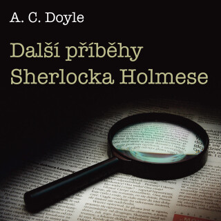 Další příběhy Sherlocka Holmese - Sir Arthur Conan Doyle