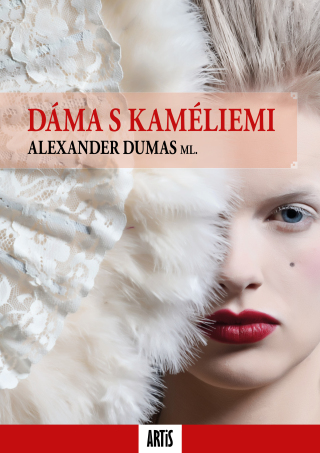 Dáma s kaméliemi - Alexander Dumas ml.