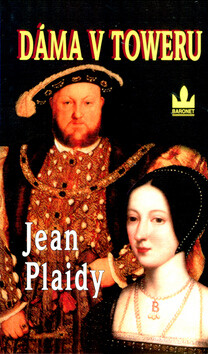 Dáma v Toweru - Jean Plaidy