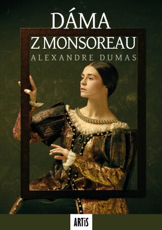 Dáma z Monsoreau 1+2 - Alexandre Dumas