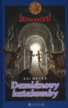Damiánovy katakomby - Kai Meyer,Wahed Khakdan