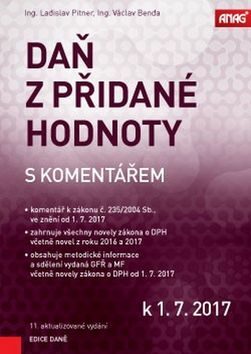 Daň z přidané hodnoty s komentářem k 1. 7. 2017 - Václav Benda,Ladislav Pitner