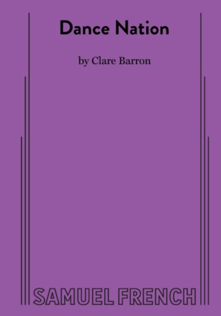 Dance Nation - Clare Barron