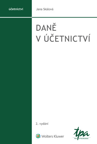 Daně v účetnictví, 2. vydání - Jana Skálová