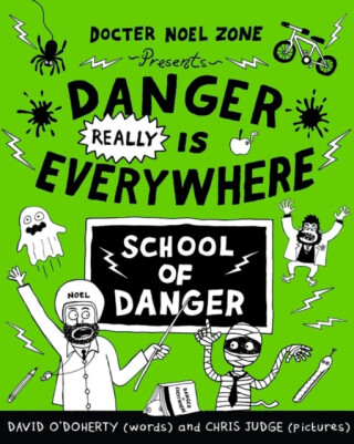 Danger Really is Everywhere: School of Danger (Danger is Everywhere 3) - David O'Doherty